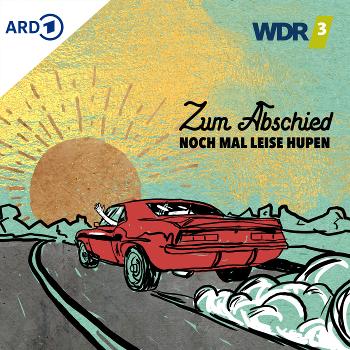WDR 3 Zum Abschied nochmal leise hupen