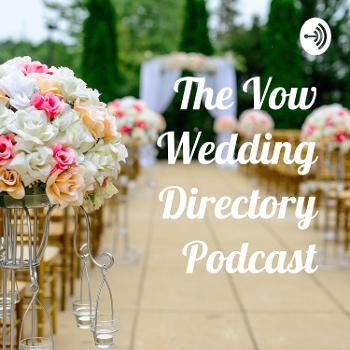 The Vow Wedding Directory Podcast