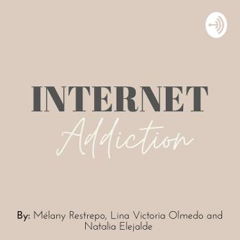 Internet Addiction. By Melany, Lina and Natalia