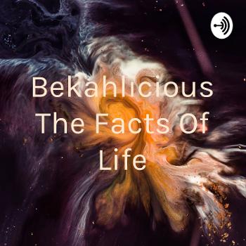 Bekahlicious The Facts Of Life