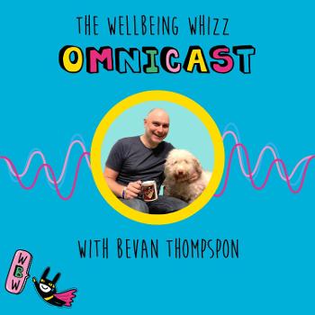 The Well-Being Whizz - "Omi-cast"