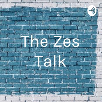 The Zes Talk