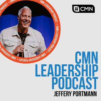 CMN Leadership Podcast