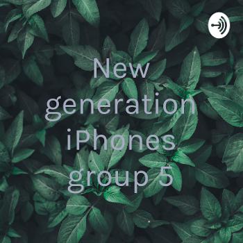 New generation iPhones group 5