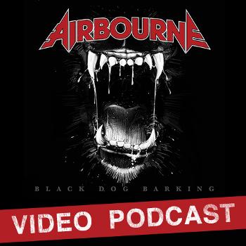 AIRBOURNE – Black Dog Barking Video-Podcast