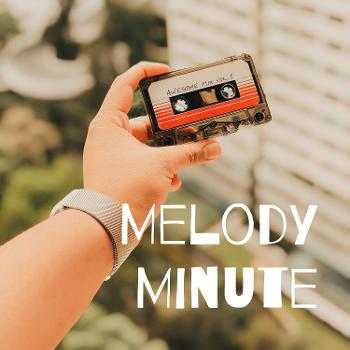 Melody Minute