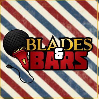 Blades & Bars Podcast