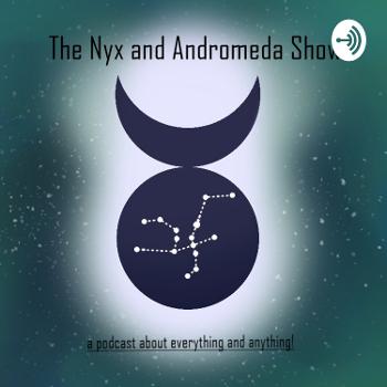 The Nyx and Andromeda Show