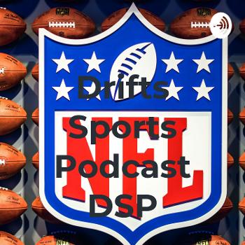 Drifts Sports Podcast DSP