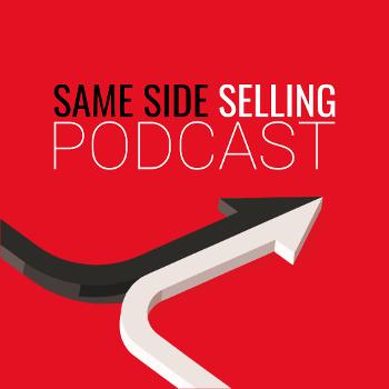 Same Side Selling Podcast