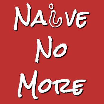 Naive No More