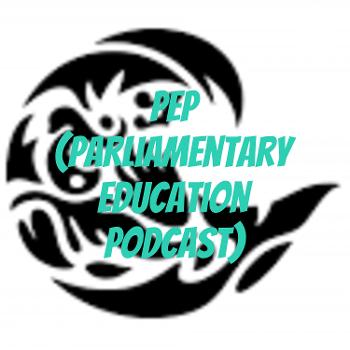 PEP (parliamentary Education Podcast)