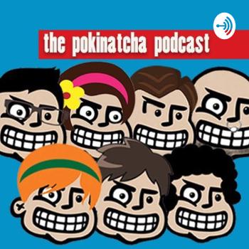 The Pokinatcha Podcast
