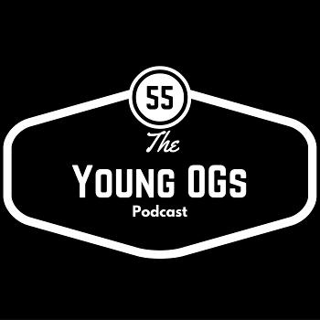 The Young OGs Podcast