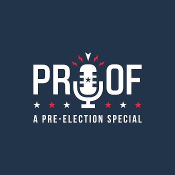 PROOF: A Pre-Election Special