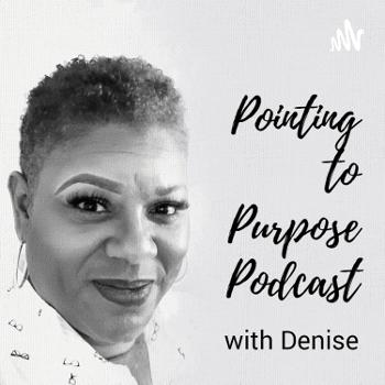 Pointing to Purpose with Denise