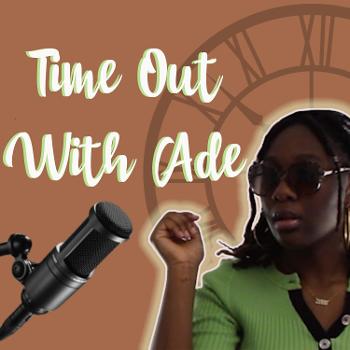 Time Out With Ade