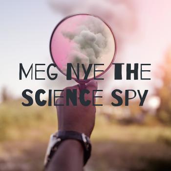 Meg Nye the Science Spy