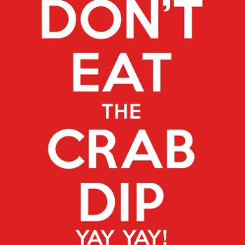 Don't Eat The Crab Dip