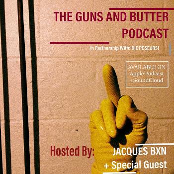 The Guns and Butter Podcast