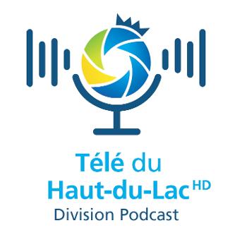 Télé du Haut-du-Lac | Division Podcast
