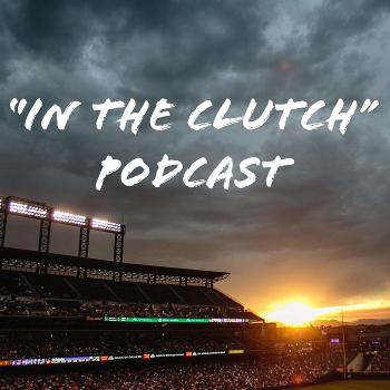 "In The Clutch" Podcast