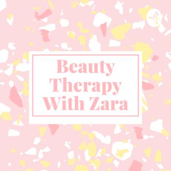 Beauty Therapy With Zara