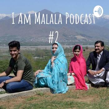 I Am Malala Podcast #2