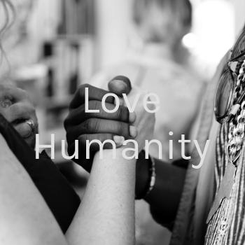 Love Humanity