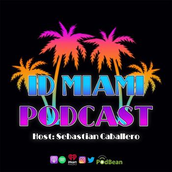 ID Miami Podcast