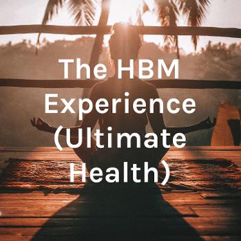 The HBM Experience (Ultimate Health)