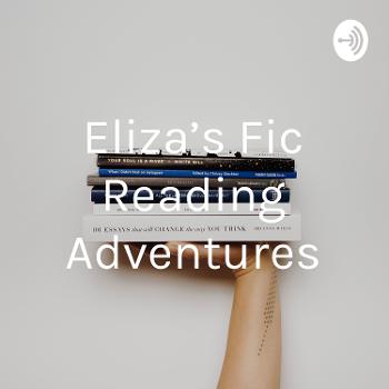 Eliza’s Fic Reading Adventures