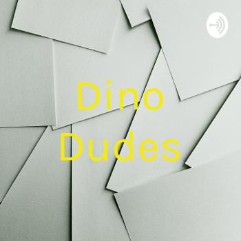 Dino Dudes