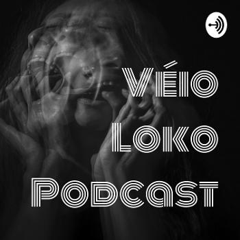 Véio Loko Podcast