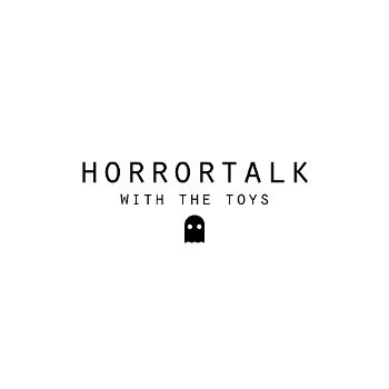 Horror Talk With The Toys