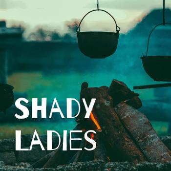 Shady Ladies
