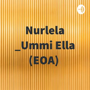 Nurlela _Ummi Ella (EOA)