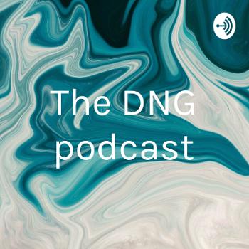 The DNG podcast