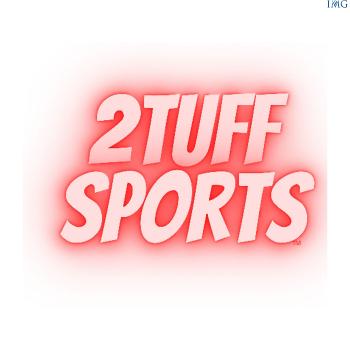 2 Tuff Sports Talk