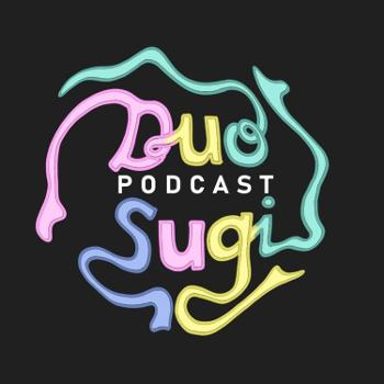 Duo Sugi Podcast