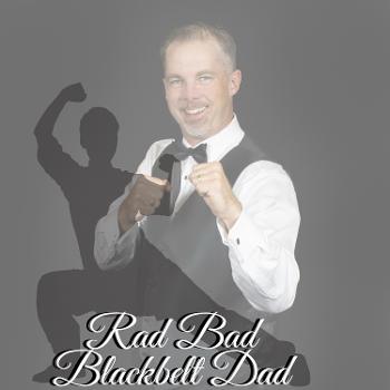 Rad Bad Blackbelt Dad