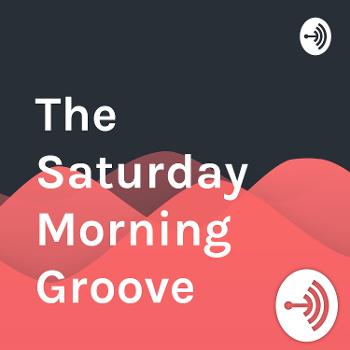 The Saturday Morning Groove
