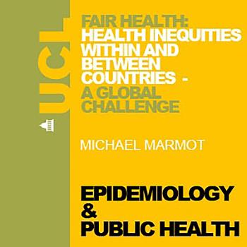 Fair Health: Health Inequities Within and Between Countries - A Global Challenge - Audio