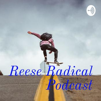 Reese Rad Podcast