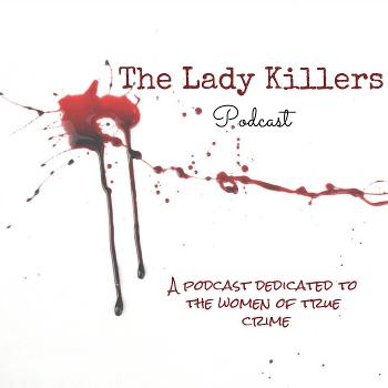 The Lady Killers Podcast