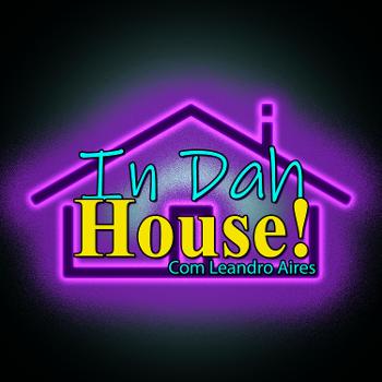 In Dah House! Podcast