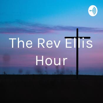 The Rev Ellis Hour
