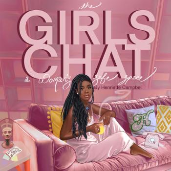 The Girls Chat - A Woman’s Safe Space