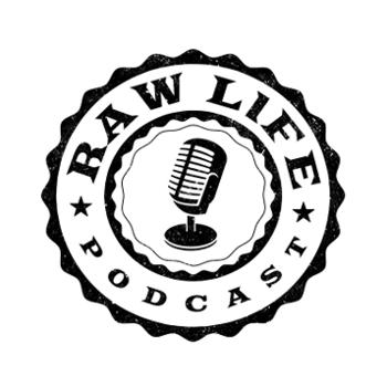 Raw Life Podcast