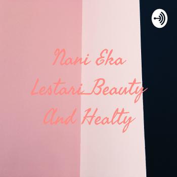 Nani Eka Lestari_Beauty And Healty